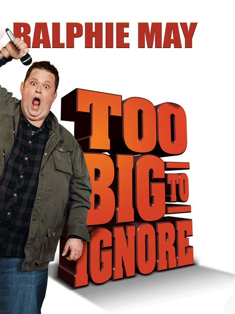 Ralphie May: Too Big to Ignore .